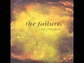 02 The Failure - Greymoment/Enjoy It While It's Over