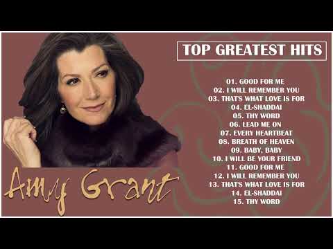 Amy Grant Greatest Hits Full Album 2022 - Best Of Amy Grant Playlist