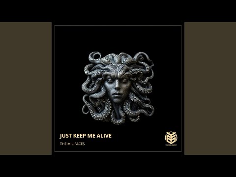 Just Keep Me Alive