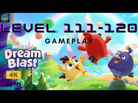 Angry Birds Dream Blast 🎮 | Levels 111-120 Gameplay Walkthrough 🔥🐦@JBDGamingYT