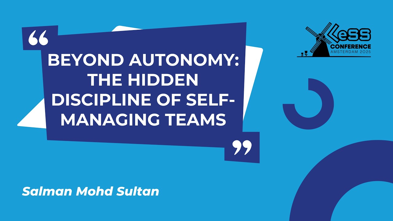 Beyond Autonomy: The Hidden Discipline of Self-Managing Teams