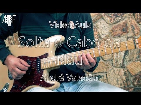 Solta o Cabo da Nau - André Valadão - Video Aula de Guitarra