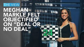 Meghan Markle Felt Objectified On “Deal Or No Deal” | The View