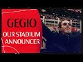 Behind the Scenes | Gegio, our stadium announcer