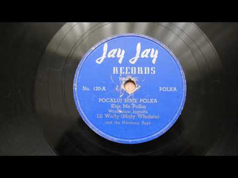 78RPM Li'l Wally & The Harmony Boys ‎– Pocaluj Polka Jay Jay Records  – 120