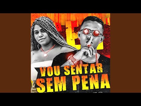Vou Sentar Sem Pena
