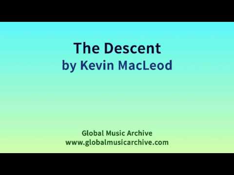 The Descent by Kevin MacLeod 1 HOUR