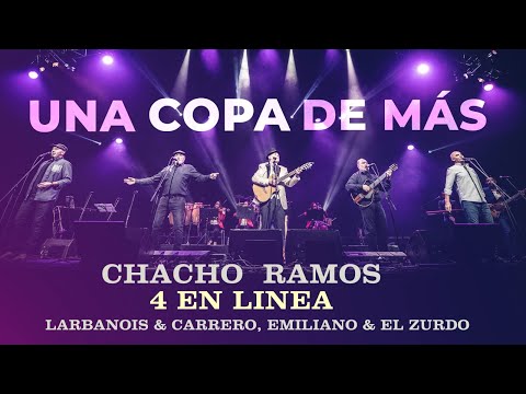 Chacho Ramos y 4 en Línea - Una Copa de Más