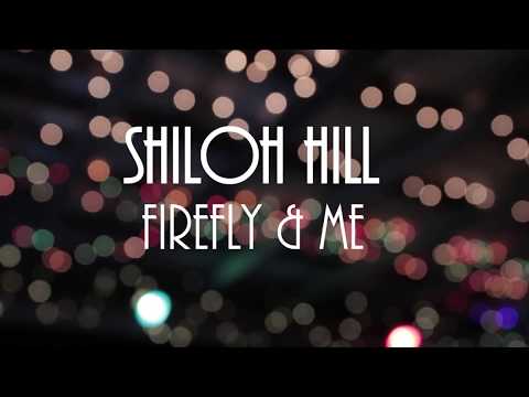 Shiloh Hill - Firefly & Me