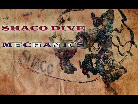 SHACO DIVE MECHANICS