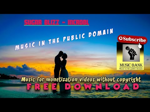 Sugar Blizz - INCRDBL(Music for monetization videos without copyright.Free download.)