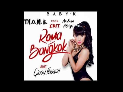 Baby K ft Giusy Ferreri -Roma Bangkok (TH.O.M. B. ft Andrea Aloigi edit) **FREE DOWNLOAD**