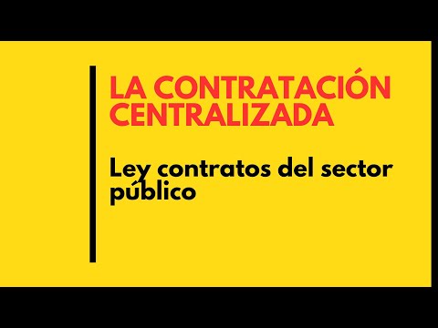 Los contratos del sector público. CONTRATACIÓN CENTRALIZADA ¿en qué consiste? |deadet