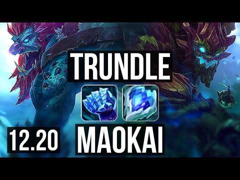TRUNDLE vs MAOKAI (JNG) | 2/0/10, Rank 4 Trundle | KR Challenger | 12.20