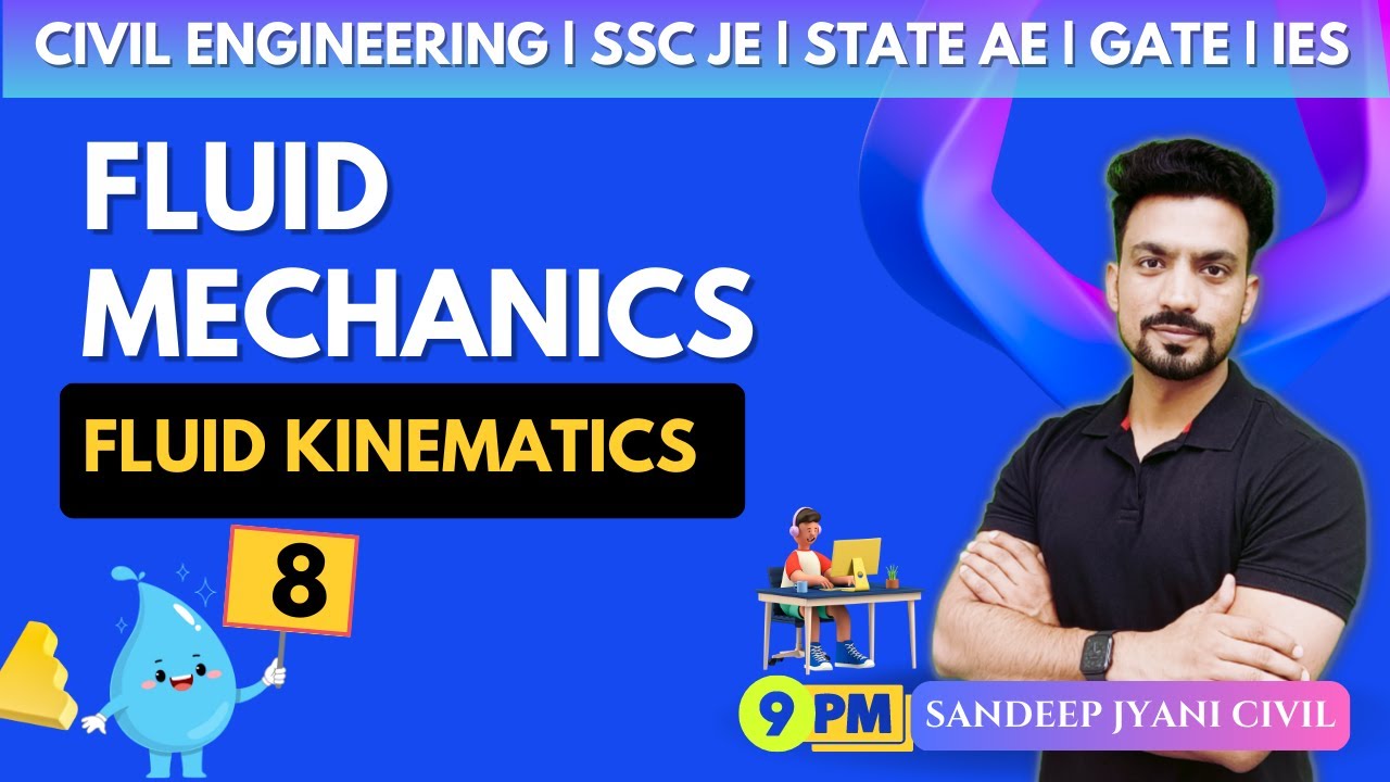 Day 8 | FLUID MECHANICS | FLUID KINEMATICS | SSC JE | State AEN | SANDEEP JYANI