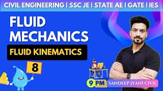 Day 8 | FLUID MECHANICS | FLUID KINEMATICS | SSC JE | State AEN | SANDEEP JYANI