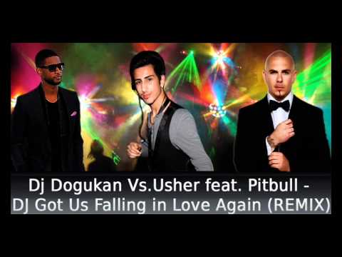 Dj Dogukan Vs.Usher feat. Pitbull - DJ Got Us Falling in Love Again (REMIX)