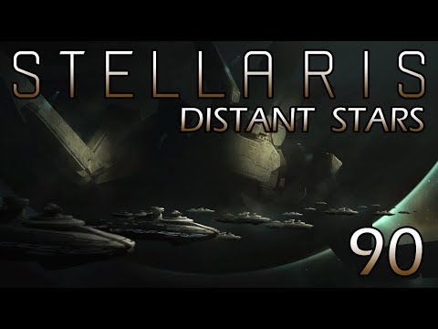 Stellaris: Distant Stars Part 90 - Wrap Up