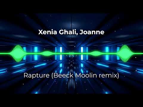 Xenia Ghali, Joanne   Rapture Beeck Moolin remix