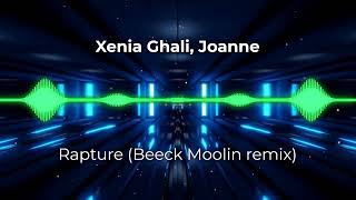 Xenia Ghali, Joanne   Rapture Beeck Moolin remix