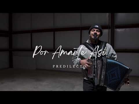 Por Amarte Así - Predilecto