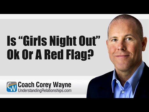 Is “Girls Night Out” Ok or A Red Flag?