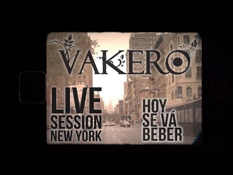 VAKERO - HOY SE VA A BEBER LIVE SESSION