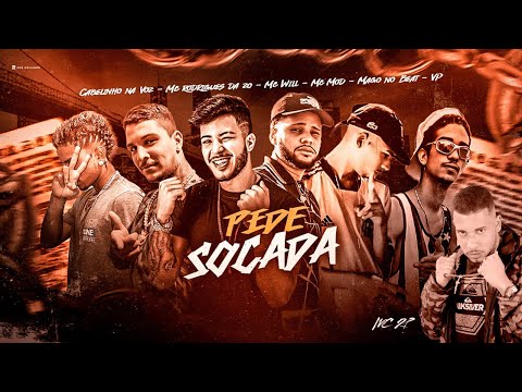 MC WILL ,RODRIGUES DA ZO, CABELINHO NA VOZ, MC MOB, VP , MAGO NO BEAT Feat MC 2P - PEDI SOCADA