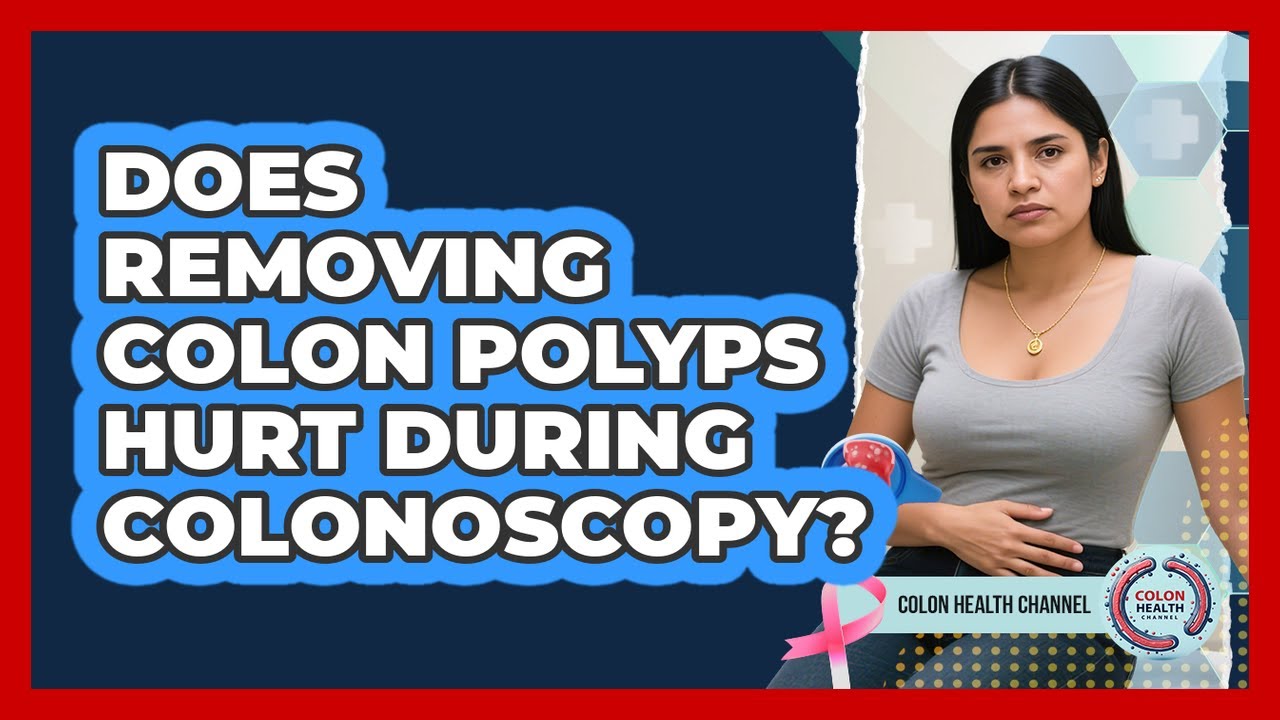 Does Removing Colon Polyps Hurt During Colonoscopy?