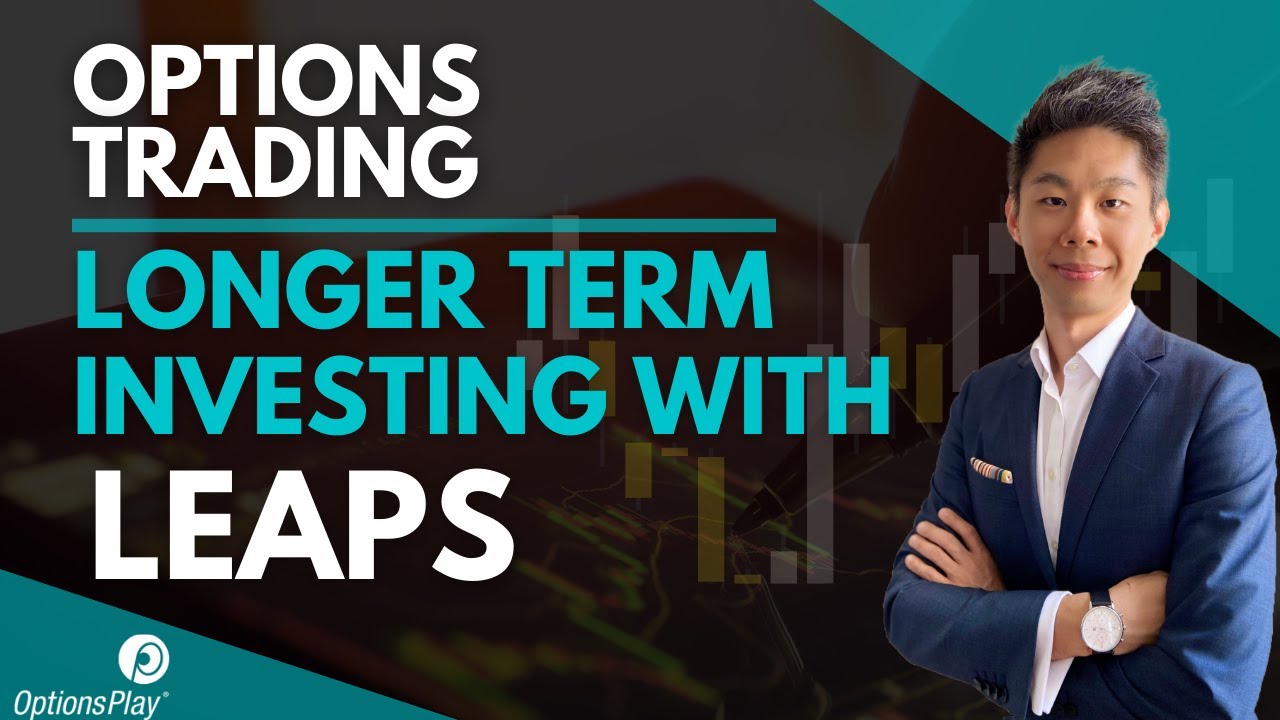 Longer term investing with LEAPs