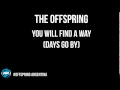 The Offspring - You Will Find a Way (Days Go By ...