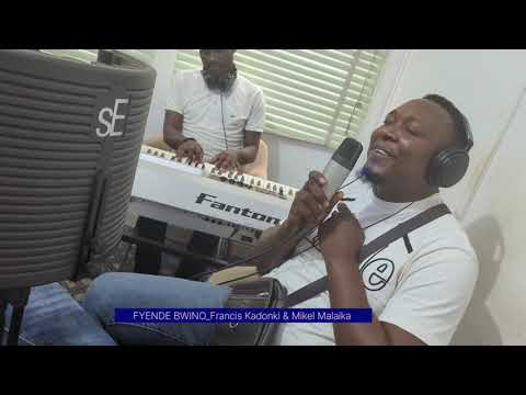 Fyende Bwino By Francis Kadonki &Mikel malaika