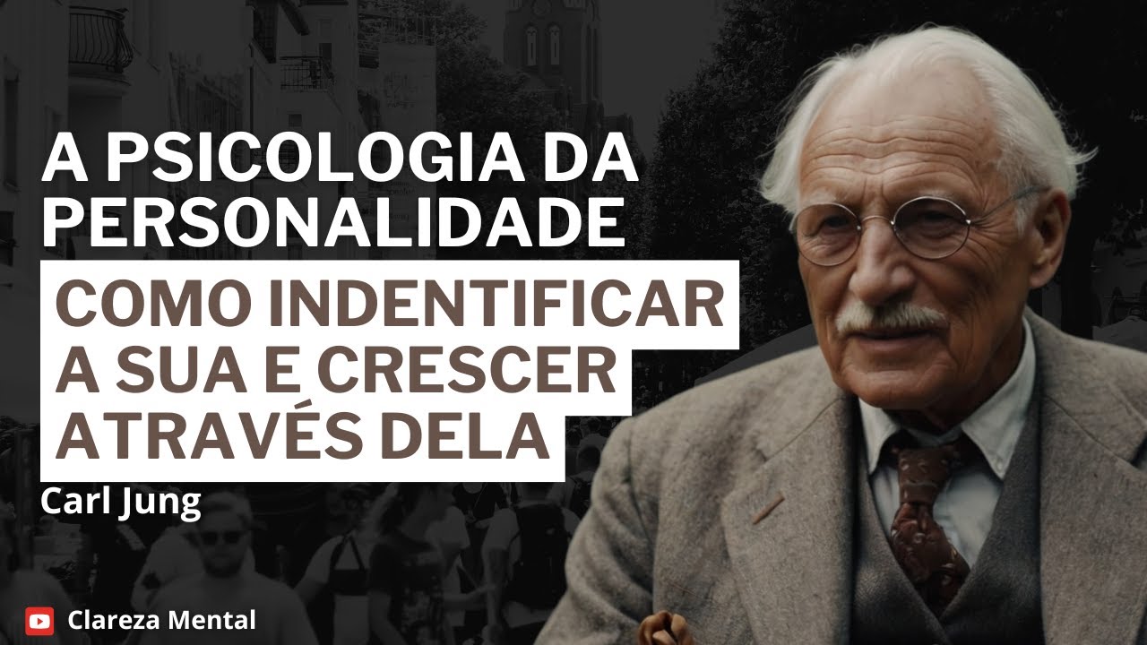 A Psicologia da PERSONALIDADE  - Carl Jung