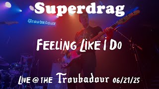 Superdrag - Feeling Like I Do (Live @ The Troubadour 06/21/25)
