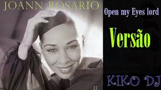 JOANN ROSARIO - ( Open my Eyes lord ) - vs Extended mix kiko dj -