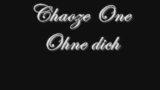 Chaoze One - Ohne dich (original)