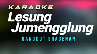 Download lagu Lesung Jumengglung Karaoke Dangdut Sragenan mp3 Download lagu Lesung Jumengglung Karaoke Dangdut Sragenan mp3