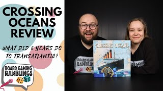 Board Gaming Ramblings - Crossing Oceans video thumbnail