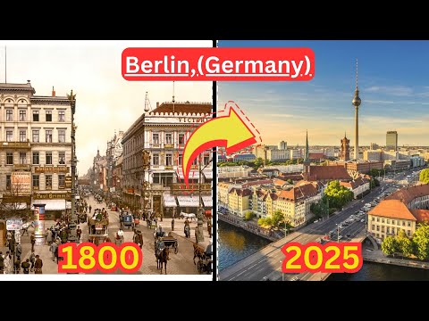 Berlin, Germany (1800 - 2025) - Then And Now Cities - City Evolution