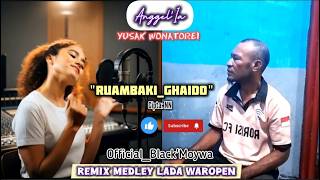 Download lagu 🎹🎤Remix MEDLEY Lada Waropen-Ruambaki_Ghaido (Voc.anggel'IA Version&Yusak Wonatorei)🎤🎹 mp3