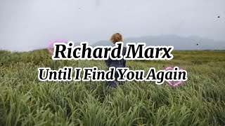 Richard Marx - Until I Find You Again [Lyrics Video]