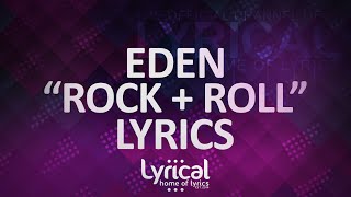 EDEN - Rock + Roll (Lyrics)