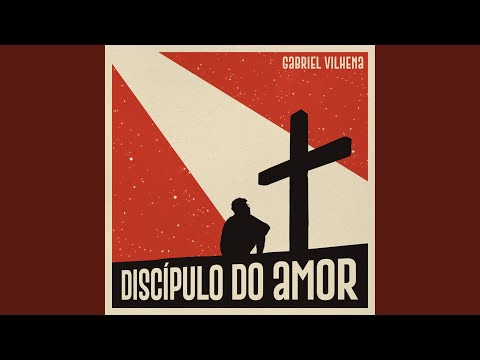 Discípulo Do Amor - Gabriel Vilhena