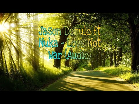 Jason Derulo ft Nuka - Love Not War