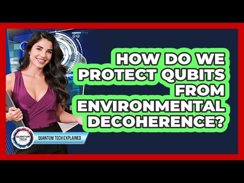 How Do We Protect Qubits From Environmental Decoherence?