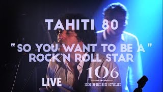 The Byrds  - So You Want To Be A Rock&#39;n Roll Star - (Cover by Tahiti 80) - Live @Le106