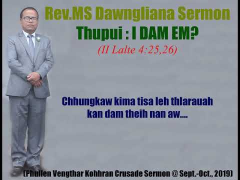 Rev.MS Dawngliana sermon : I DAM EM?