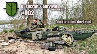 Bushcraft, Survival, Tactical Kajak und über Nacht auf der einsamen Insel. Bushcraft, Survival, Tactical Kajak und über Nacht auf der einsamen Insel.