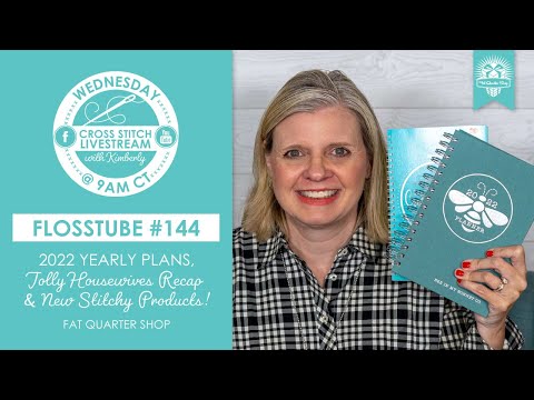 LIVE: Kimberly's 2022 Plans, Jolly Housewives Recap & New Stitchy Products! - FlossTube #144