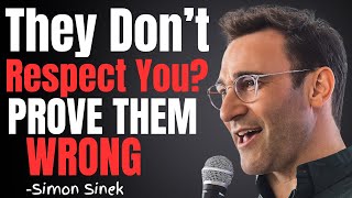 They Don’t Respect You? Watch This! | Simon Sinek Powerful Life Lesson on Self-Worth & Leadership